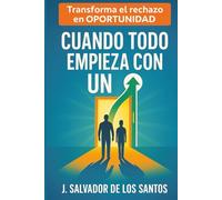 Cuando Todo Empieza con un “No: Cómo Padres e Hijos Rompen el Ciclo de las Puertas Cerradas (libros jsdls)