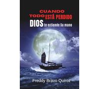 CUANDO TODO ESTÁ PERDIDO: Dios extiende Su mano