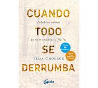 Cuando todo se derrumba: Palabras sabias para momentos difíciles (Budismo tibetano)