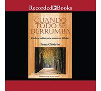 Cuando todo se derrumba (When Everything Collapses): Palabras sabias para momentos dificiles