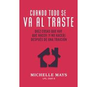 Cuando todo se rompe: Diez cosas que hacer (y no hacer) tras una traición