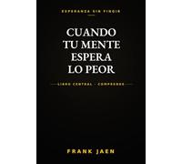 Cuando tu mente espera lo peor: 31 mañanas con un hombre como tu, recorriendo el camino. Dios nunca nos ha dejado solos. (Esperanza sin fingir)