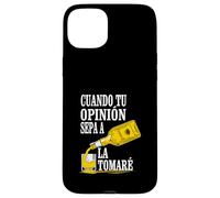 Cuando Tu Opinion Sepa a Tequila La Tomare, Sarcastic Latina Case for iPhone 15 Plus