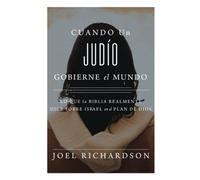 Cuando un judío gobierne el mundo: Lo que la biblia realmente dice sobre Israel en el plan de Dios