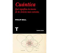 Cuántica : qué significa la teoría de la ciencia más extraña