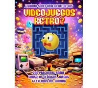 ¿Cuánto Sabes Realmente de los Videojuegos Retro?: 200 Preguntas sobre Consolas Clásicas, Juegos y Leyendas del Gaming