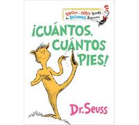 ¡Cuántos, Cuántos Pies! (the Foot Book Spanish Edition): El Libro de Opuestos Alocados de Dr. Seuss (Bright & Early Books)