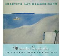Cuarteto Latinoamericano - Memorias Tropicales