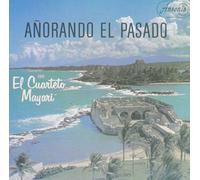 Cuarteto Mayari - Anorando El Pasado