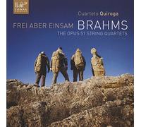 Cuarteto Quiroga - Brahms: String Quartets op. 51 / Frei aber einsam