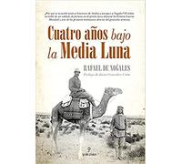 Cuatro años bajo la Media Luna (Memorias y biografías)