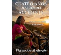 Cuatro años después del accidente: El placer de rodar a mi manera (Vivir y levantarse sobre dos ruedas)