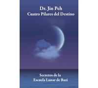 Cuatro Pilares del Destino: Secretos de la Escuela Lunar de Bazi