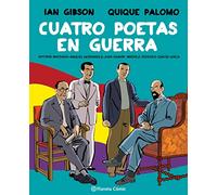 Cuatro POETAS EN Guerra (NOVELA Grafica): Antonio Machado-Federico García Lorca-Miguel Hernández-Juan Ramón Jiménez (Novela gráfica)
