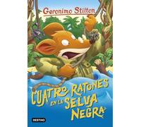 Cuatro ratones en la Selva Negra: Geronimo Stilton 11