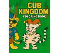 Cub Kingdom Coloring Book: 25 Fun Jungle Animal Adventures for Kids Ages 6-8