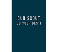 CUB SCOUT DO YOUR BEST!: Unlined Notebook for Scout (6x9 inches), for Summer Camp, Gift for Kids or Adults, Scout Journal Notebook