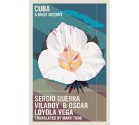 Cuba : A Brief History