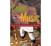 Cuba and Its Music: From the First Drums to the Mambo by Ned Sublette (2007-02-01)