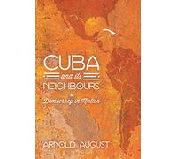 Cuba and Its Neighbours: Democracy in Motion