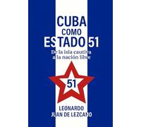 Cuba como Estado 51: De la isla cautiva a la nación libre (La verdad de America)