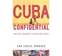 Cuba Confidential: Love and Vengeance in Miami and Havana