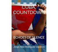CUBA, COUNTDOWN: ECHOES OF SILENCE
