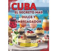 Cuba, el secreto mas dulce y embriagador