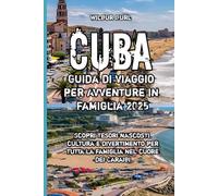 Cuba Guida di viaggio per Avventure in famiglia 2025