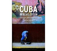 Cuba in Revolution: A History since the Fifties (Contemporary Worlds)