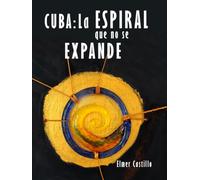 CUBA: La Espiral que no se expande.: Memoria - Contención - Palimpsesto