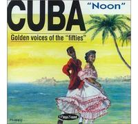 Cuba: Noon;Golden Voices Of The Fifties