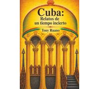 CUBA: Relatos de un tiempo incierto