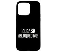 Cuba Si Bloqueo No Cuban Slogan Spanish Phrase Case for iPhone 15 Pro Max
