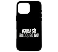 Cuba Si Bloqueo No Cuban Slogan Spanish Phrase Case for iPhone 16 Pro Max