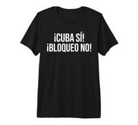 Cuba Si Bloqueo No Cuban Slogan Spanish Phrase Premium T-Shirt