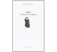 Cuba. Totalitarismo tropicale