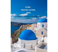 Cuba travel guide 2026: A complete traveler's companion to cuba