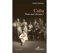 Cuba: Vous avez dit jazz ? (Univers Musical)