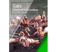 Cuba - Wild Island of the Caribbean