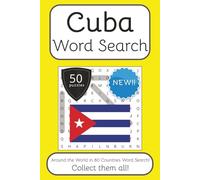Cuba Word Search Book: Words Search With Easy To Read Print about Cuba, Travel, Culture and More | 6x9 inches, 100 pages | 50 puzzles. Ideal for ... The World in 80 Countries Word Search Books)