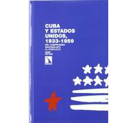 Cuba y Estados Unidos, 1933-1955: del Compromiso Nacionalista Al Conflicto (Investigación y Debate)