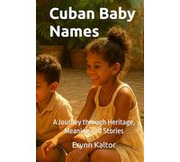 Cuban Baby Names: A Journey through Heritage, Meaning and Stories