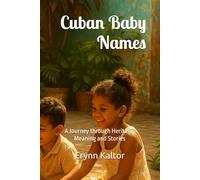 Cuban Baby Names: A Journey through Heritage, Meaning and Stories