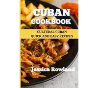 Cuban Cookbook: Cultural Cuban Quick and Easy Recipes (Caribbean Recipes) (Caribbean Cooking)