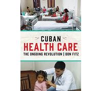 Cuban Health Care: The Ongoing Revolution