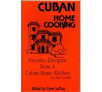 Cuban Home Cooking: Favorite Recipes from a Cuban Home Kitchen