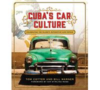 Cuba's Car Culture: Celebrating the Island's Automotive Love Affair