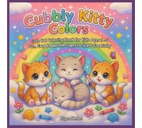 Cubbly Kitty Colors: Cute Cat Coloring Book for Kids Ages 3-7 | Fun, Easy & Adorable Pages to Spark Creativity