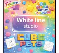 CUBE PETS il mio primo libro da colorare: Animali cubici super kawaii disegni semplici e creativi per bambini dai 3 anni in su. Regalo perfetto creato da WHITE LINE STUDIO FEURRA